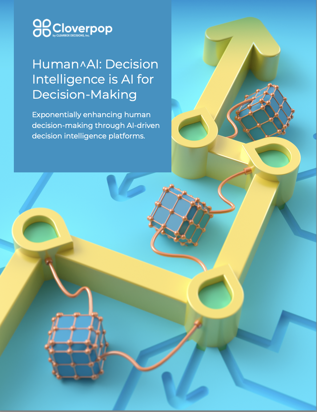 Human^AI: Decision Intelligence is AI for Decision-Making From Cloverpop